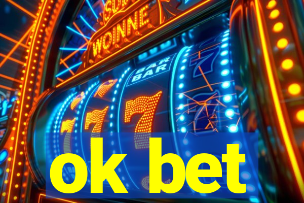 ok bet